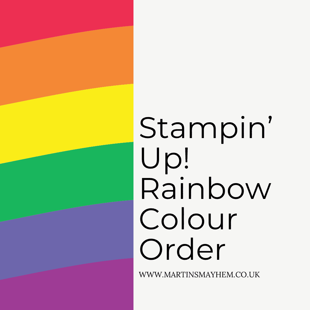 Stampin Up 2022 2023 Rainbow Order Martin s Mayhem